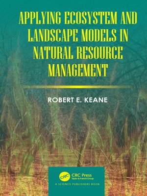 cover image of Applying Ecosystem and Landscape Models in Natural Resource Management